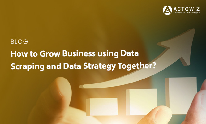 How-to-Grow-Business-using-Data-Scraping-and-Data-Strategy-Together--thumb.jpg