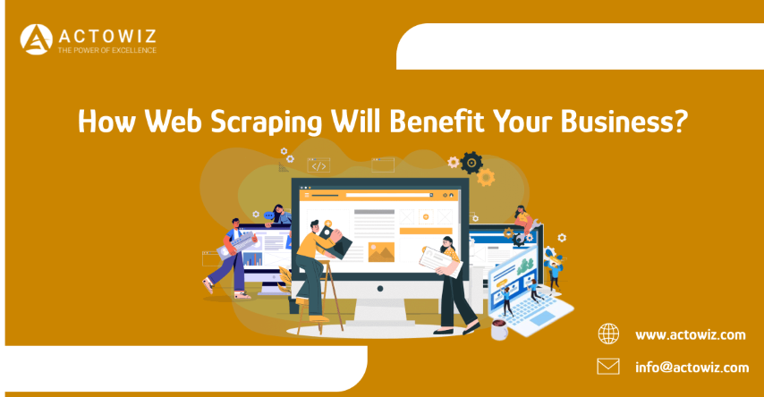 How-Web-Scraping-Will-Benefit-Your-BusinesS
