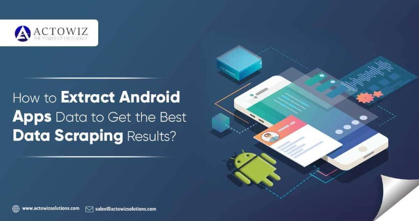 How-to-Extract-Android-Apps-Data-to-Get-the-Best-Data-Scraping-Results