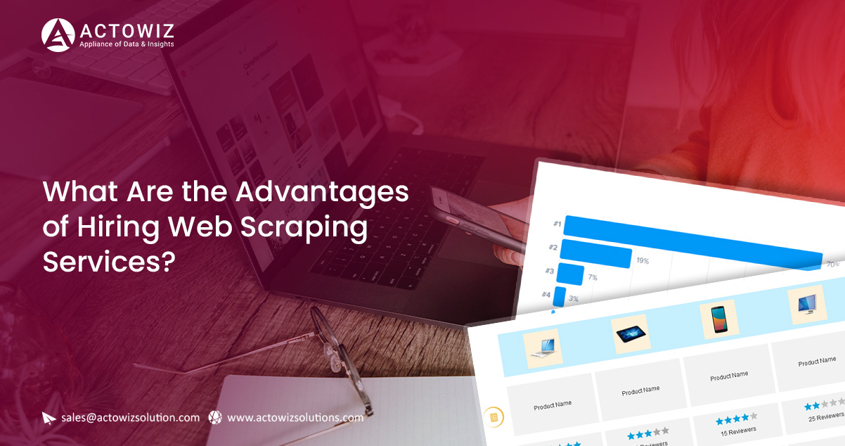 What-Are-the-Advantages-of-Hiring-Web-Scraping-Services