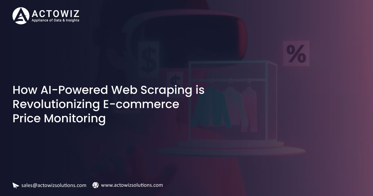 How-AI-Powered-Web-Scraping-is-Revolutionizing-E-commerce-Price-Monitoring