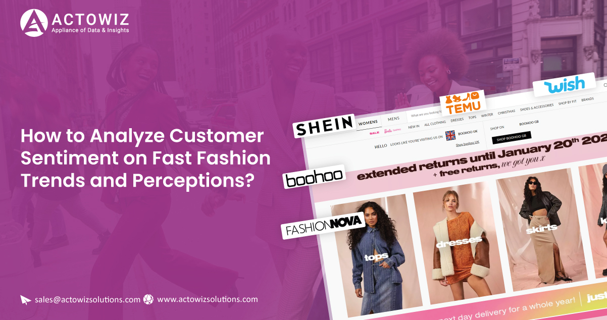 How-to-Analyze-Customer-Sentiment-on-Fast-Fashion-Trends-and-Perceptions