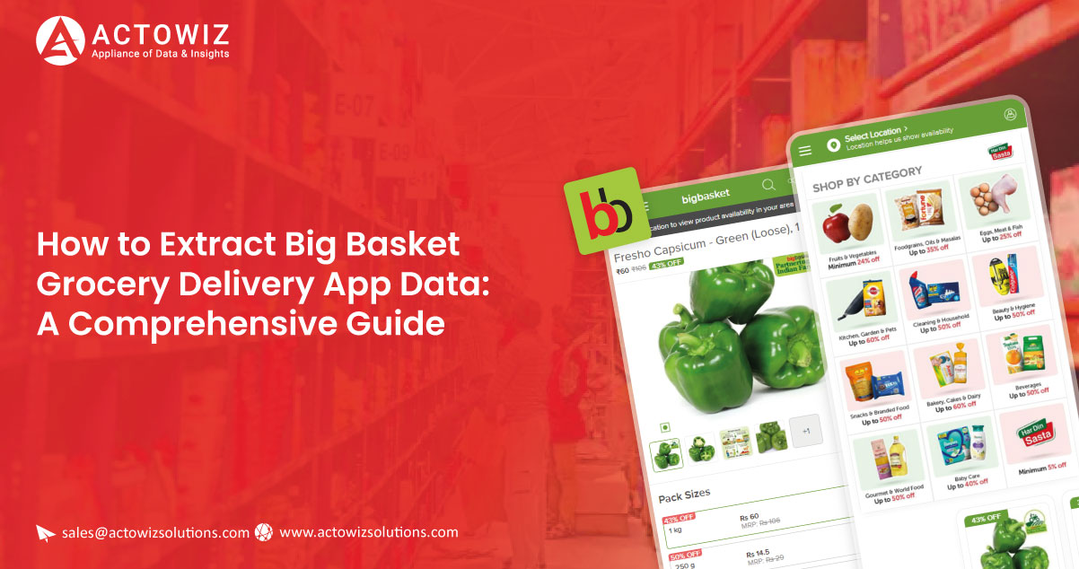 How-to-Extract-Big-Basket-Grocery-Delivery-App-Data-A-Comprehensive-Guide
