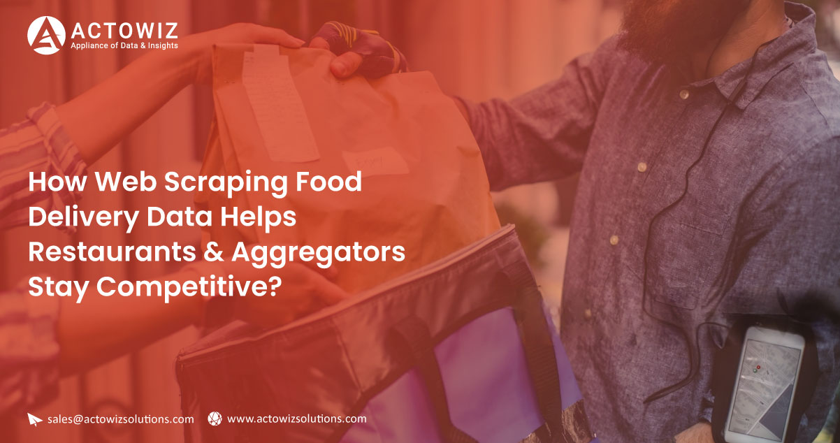 How-Web-Scraping-Food-Delivery-Data-Helps-Restaurants-&-Aggregators-Stay-Competitive