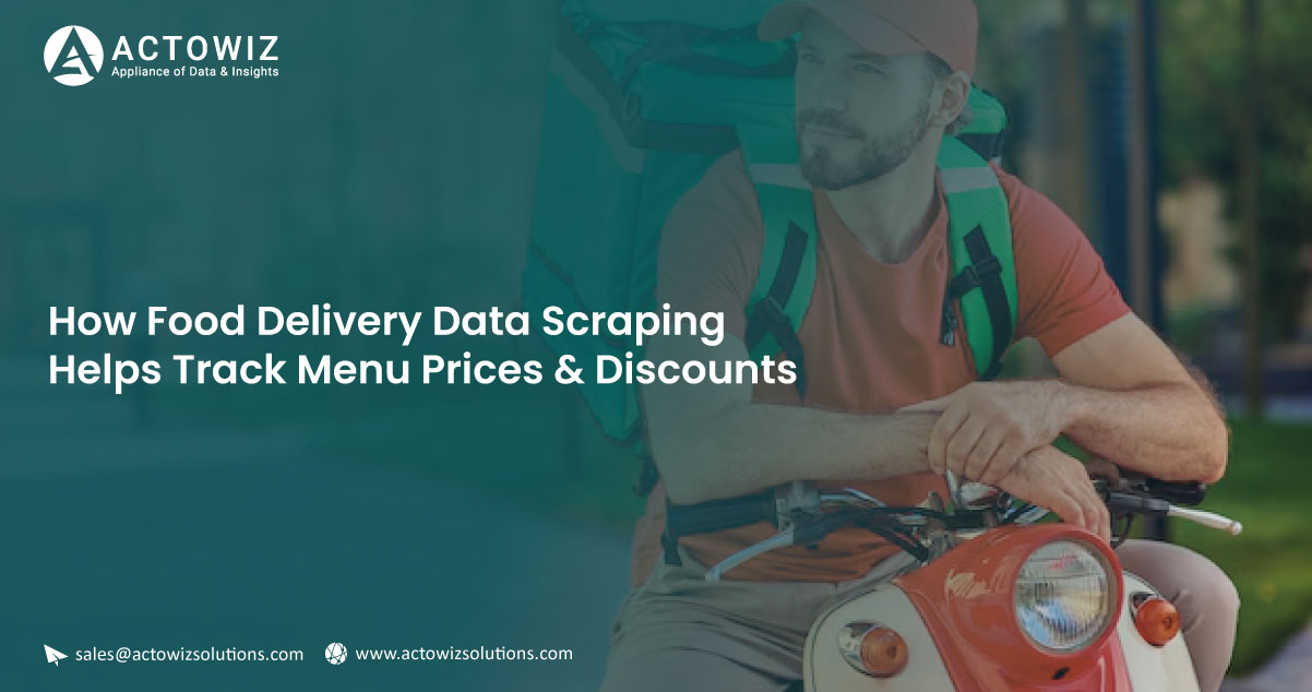 How-Food-Delivery-Data-Scraping-Helps-Track-Menu-Prices-&-Discounts