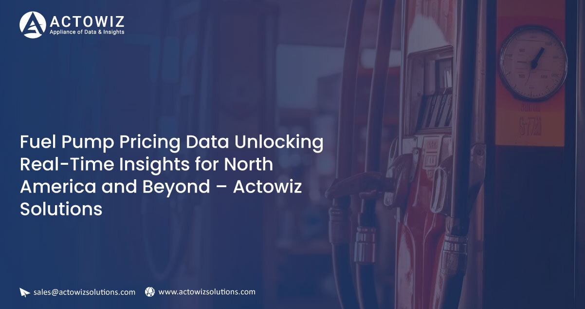 Fuel-Pump-Pricing-Data-Unlocking-Real-Time-Insights-for-North-America-and-Beyond-–-Act