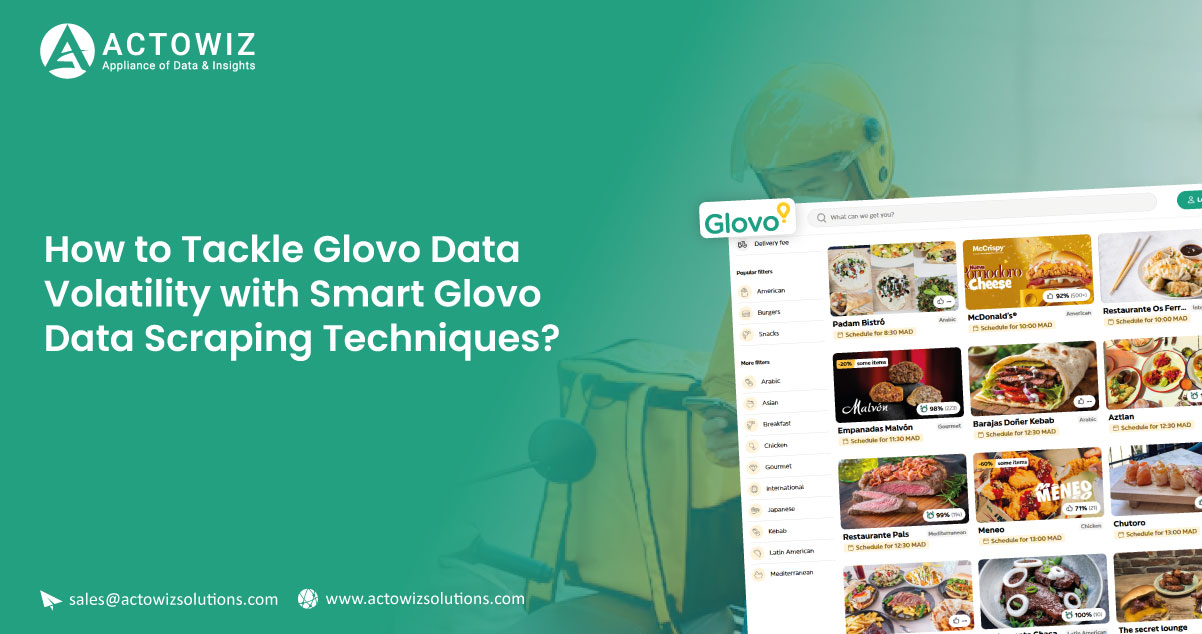 How-to-Tackle-Glovo-Data-Volatility-with-Smart-Glovo-Data-Scraping-Techniques