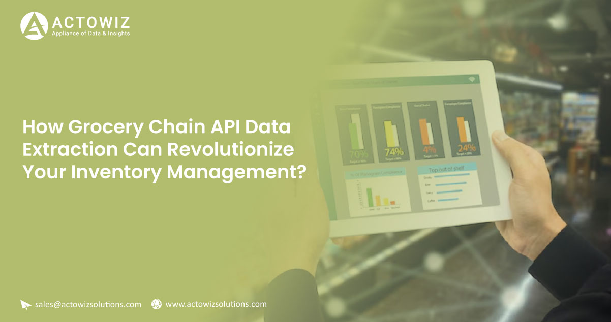 How-Grocery-Chain-API-Data-Extraction-Can-Revolutionize-Your-Inventory-Management