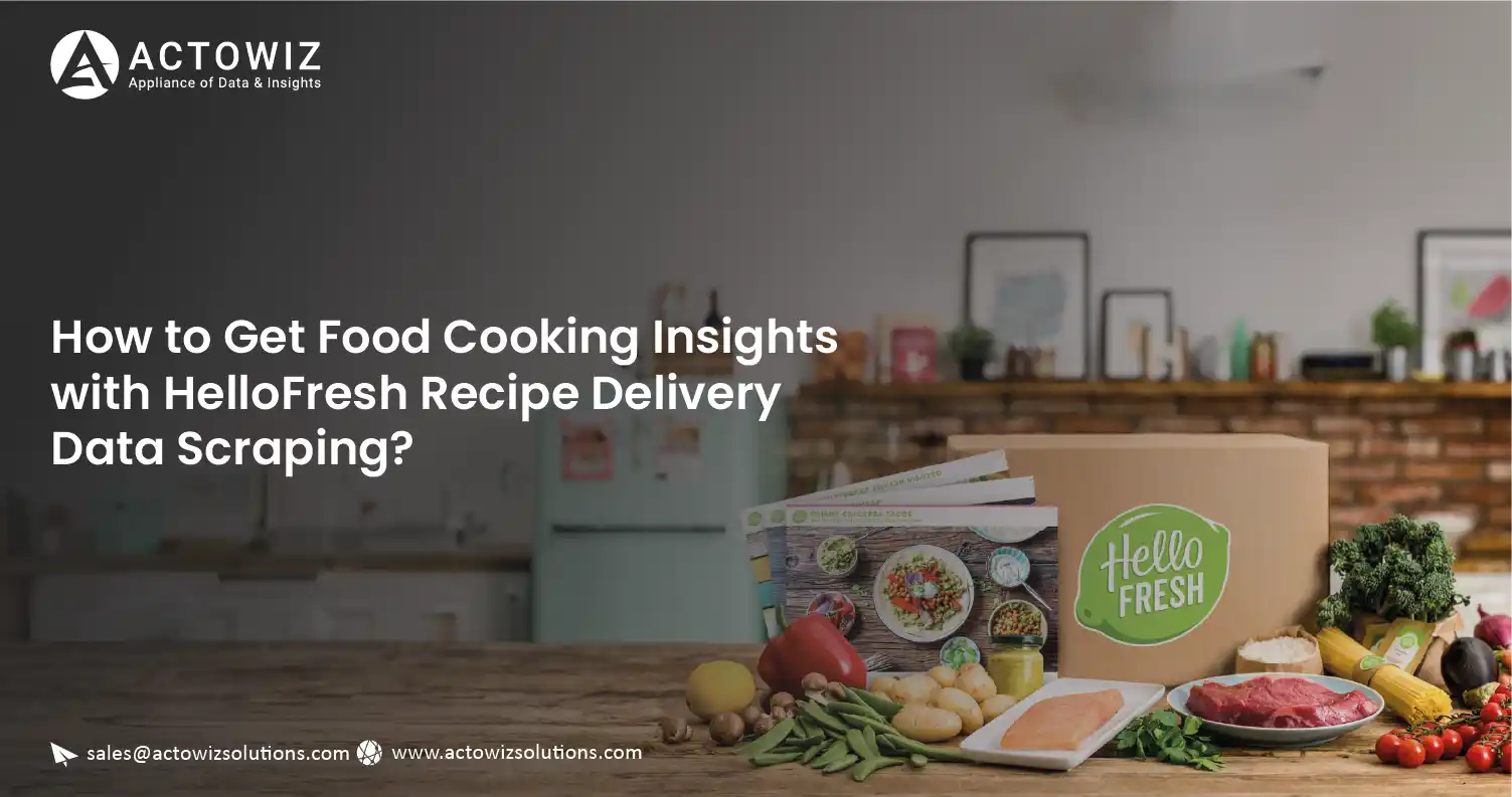 How-to-Get-Food-Cooking-Insights-with-HelloFresh-Recipe-Delivery-Data-Scraping