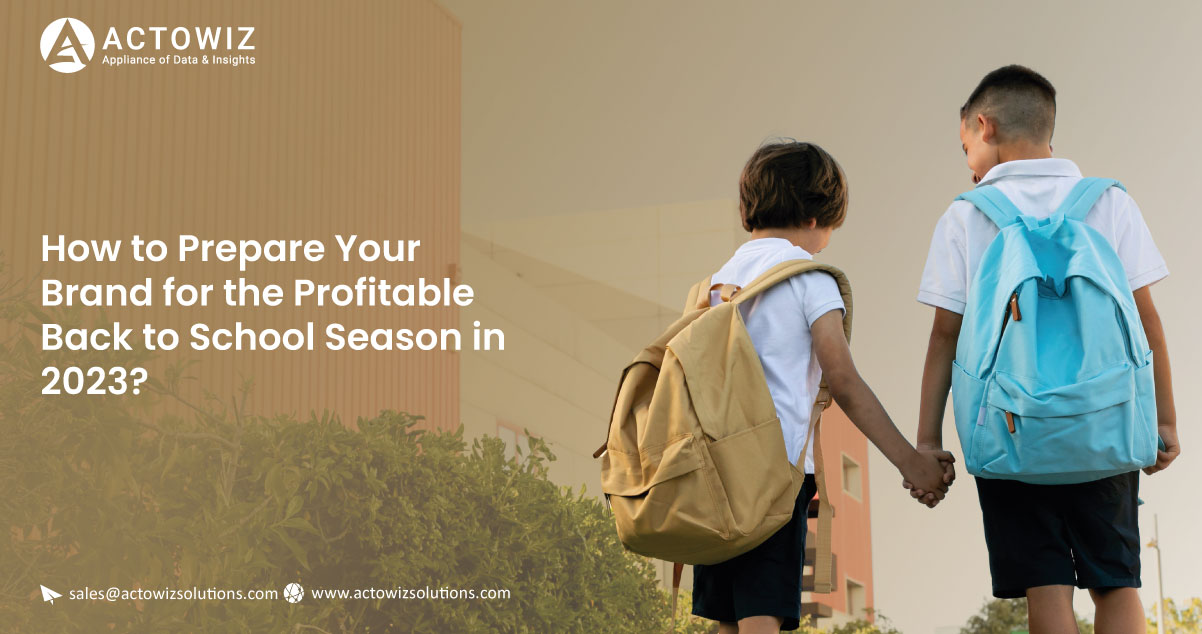 How-to-Prepare-Your-Brand-for-the-Profitable-Back-to-School-Season-in-2023