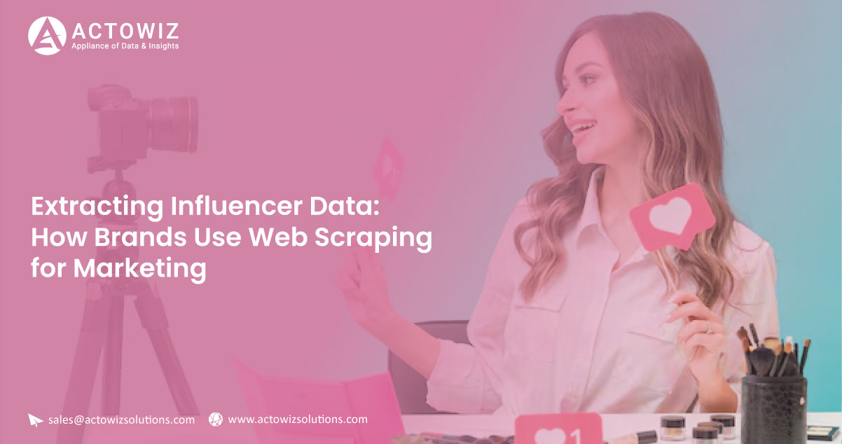 Extracting-Influencer-Data-How-Brands-Use-Web-Scraping-for-Marketing