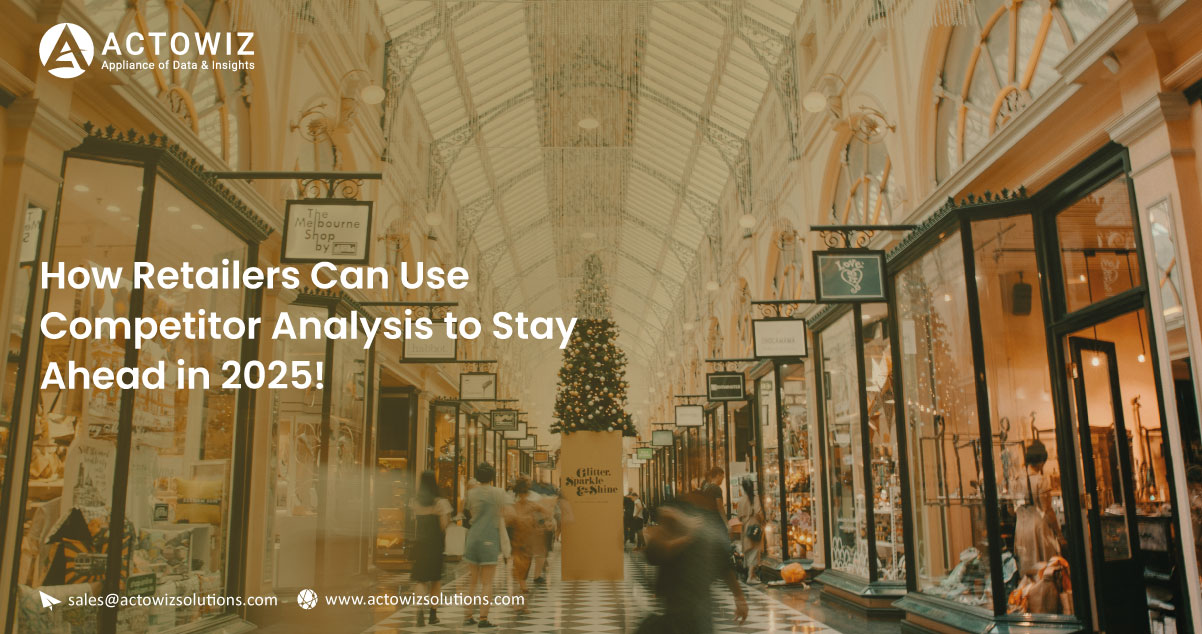 How-Retailers-Can-Use-Competitor-Analysis-to-Stay-Ahead-in-2025