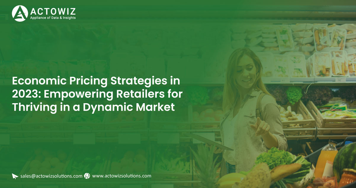 Economic-Pricing-Strategies-in-2023-Empowering-Retailers-for-Thriving-in-a-Dynamic-Market