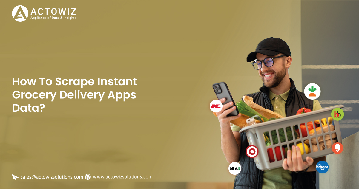 How-To-Scrape-Instant-Grocery-Delivery-Apps-Data