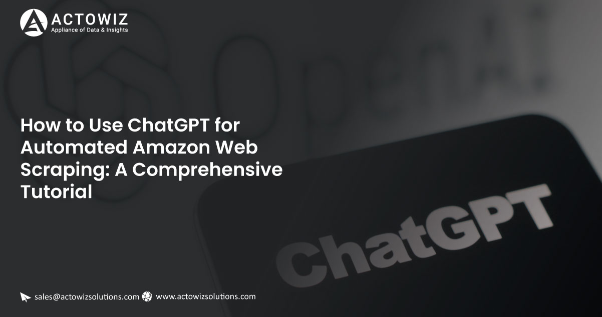 How-to-Use-ChatGPT-for-Automated-Amazon-Web-Scraping-A-Comprehensive-Tutorial