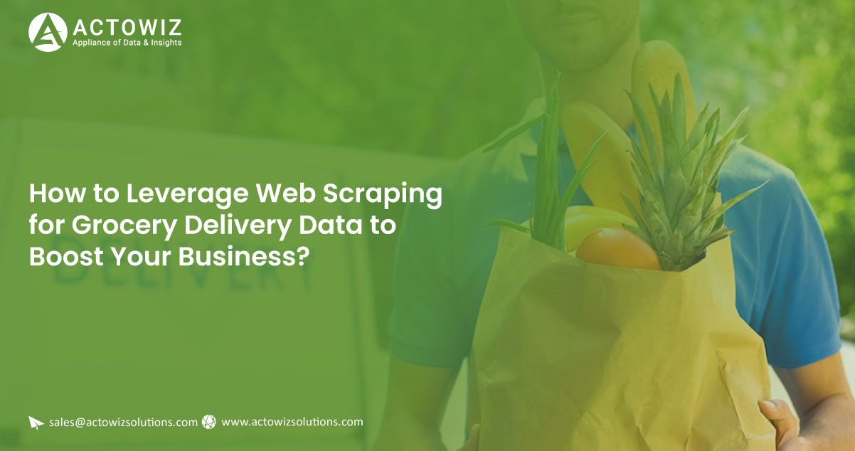 How-to-Leverage-Web-Scraping-for-Grocery-Delivery-Data-to-Boost-Your-Business