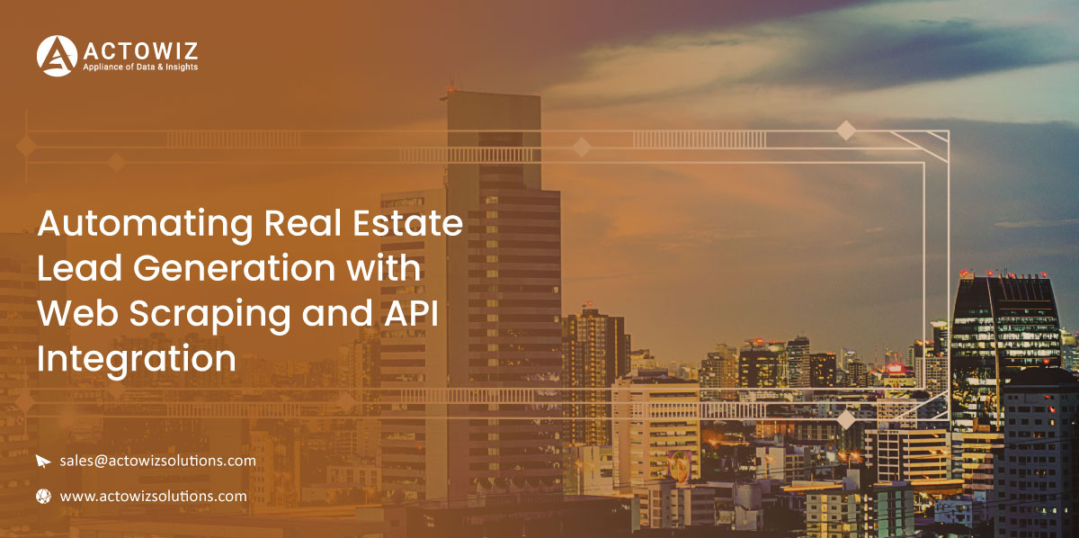 Automating-Real-Estate-Lead-Generation-with-Web-Scraping-and-API-Integration
