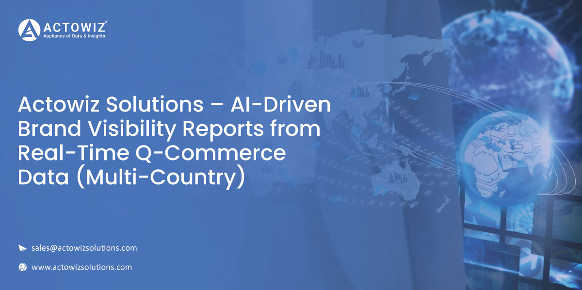 Case-Study-Actowiz-Solutions-–-AI-Driven-Brand-Visibility-Reports-from-Real-Time-Q-Commerce-Data
